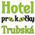 Trubsk - hotel pro koky - Hotely